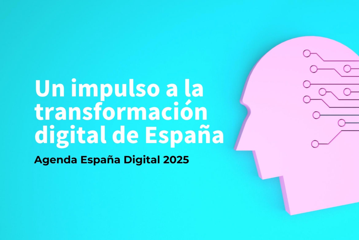 La Agenda España Digital 2025, movilizará 70.000 millones para la  transformación digital del país
